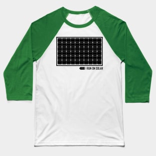 I Run On Solar Baseball T-Shirt